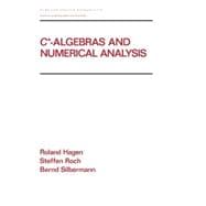 C* - Algebras and Numerical Analysis