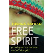 Free Spirit Growing Up On the Road and Off the Grid