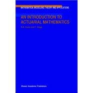 An Introduction to Actuarial Mathematics *PT