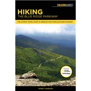 Hiking the Blue Ridge Parkway The Ultimate Travel Guide To America's Most Popular Scenic Roadway