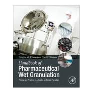 Handbook of Pharmaceutical Wet Granulation