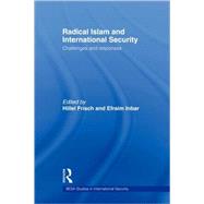 Radical Islam and International Security: Challenges and Responses