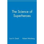 The Science of Superheroes