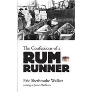 The Confessions of a Rum-Runner