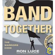 Band Together: The Warrior's Code