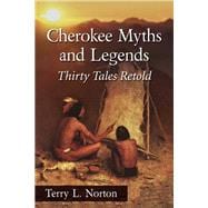 Cherokee Myths and Legends
