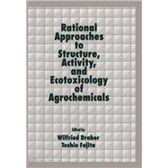 Rational Approaches to Structure, Activity, and Ecotoxicology of Agrochemicals