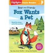 Bear and Friends: Fox Wants a Pet