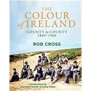 The Colour of Ireland County by County 1860-1960