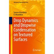 Drop Dynamics and Dropwise Condensation on Textured Surfaces