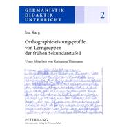 Orthographieleistungsprofile von Lerngruppen der frühen Sekundarstufe I : Befunde - Kontexte - Folgerungen