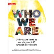 Who We Are KS3 Anthology Teacher Pack 24 brilliant texts to enrich your KS3 English curriculum