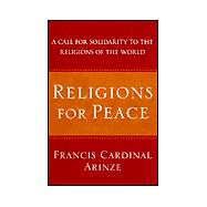 Religions for Peace : A Call for Solidarity to the Religions of the World