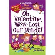 Oh, Valentine, We've Lost Our Minds!