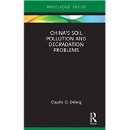 China's Soil Pollution and Degradation Problems