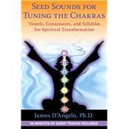 Seed Sounds for Tuning the Chakras