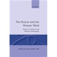 The Person and the Human Mind Issues in Ancient and Modern Philosophy