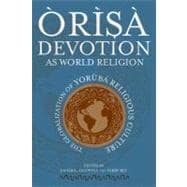 Orisa Devotion As World Religion: The Globalization of Yorùbá Religious Culture