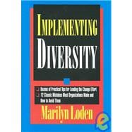 Implementing Diversity: Best Practices for Making Diversity Work in Your Organization