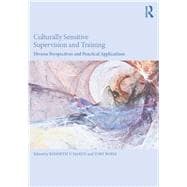 Culturally Sensitive Supervision and Training: Diverse Perspectives and Practical Applications