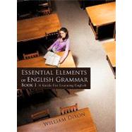 Essential Elements of English Grammar : A Guide for Learning English
