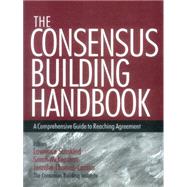 The Consensus Building Handbook