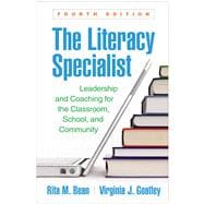 The Literacy Specialist Leadership and Coaching for the Classroom, School, and Community