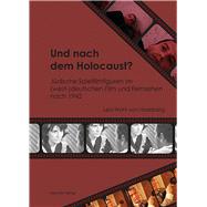 Und nach dem Holocaust? Juedische Spielfilmfiguren im (west-)deutschen Film und Fernsehen nach 1945