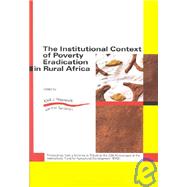 The Institutional Context of Poverty Eradication in Rural Africa: Proceedings from a Seminar in Tribute to the 20th Anniversary of the International Fund for Agricultural Development (Ifad