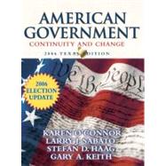 American Government: Continuity and Change, 2006 Texas Edition Election Update