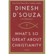 What's So Great about Christianity