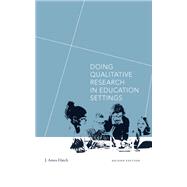 Doing Qualitative Research in Education Settings