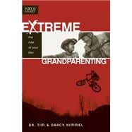 Extreme Grandparenting : The Ride of Your Life!
