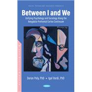 Between I and We: Unifying Psychology and Sociology Along the Amygdala-Prefrontal Cortex Continuum