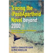 Tracing the (Post)Apartheid Novel beyond 2000 Interviews with Selected Contemporary South African Authors