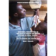 Historical Perspectives on the State of Health and Health Systems in Africa