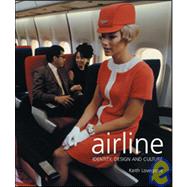 Airline : Identity, Design and Culture,9783823854609