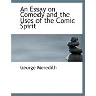An Essay on Comedy and the Uses of the Comic Spirit