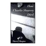 How Charlie Shavers Died and Other Poems
