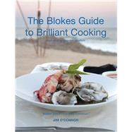 The Bloke's Guide to Brilliant Cooking