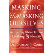 Masking and Unmasking Ourselves