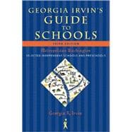 Georgia Irvin's Guide to Schools Selected Independent Schools and Preschools