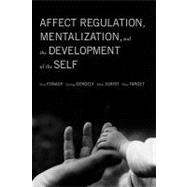 Affect Regulation, Mentalization, and the Development of the Self