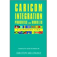 Caricom Integration Progress And Hurdles