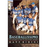 Baseballissimo : My Summer in the Italian Minor Leagues