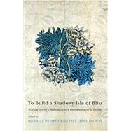To Build a Shadowy Isle of Bliss