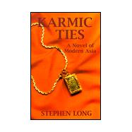 Karmic Ties : A Novel Of Modern Asia