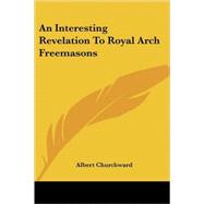 An Interesting Revelation to Royal Arch Freemasons