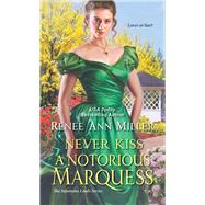 Never Kiss a Notorious Marquess A Witty Victorian Historical Romance