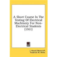 A Short Course in the Testing of Electrical Machinery for Non-electrical Students